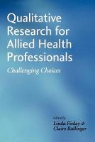 Qualitative Research for Allied Health Professionals: Challenging Choices