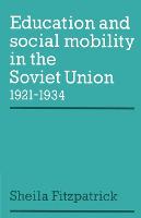 Education and Social Mobility in the Soviet Union 1921�1934