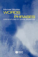 Words and Phrases: Corpus Studies of Lexical Semantics