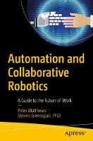 Automation and Collaborative Robotics: A Guide to the Future of Work (ePub eBook)