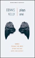 Dennis Kelly: Plays One: Debris; Osama the Hero; After the End; Love and Money (ePub eBook)