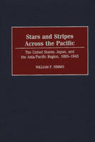 Stars and Stripes Across the Pacific: The United States, Japan, and the Asia/Pacific Region, 1895-1945 (PDF eBook)