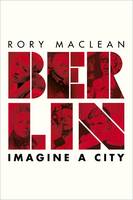 Berlin: Inspiration for Public Service Broadcasting's hit new album Bright Magic (ePub eBook)