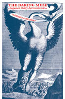 Daring Muse, The: Augustan Poetry Reconsidered