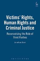 Victims' Rights, Human Rights and Criminal Justice: Reconceiving the Role of Third Parties