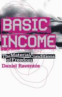 Basic Income: The Material Conditions of Freedom (PDF eBook)