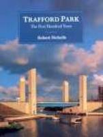 Trafford Park: The First Hundred Years
