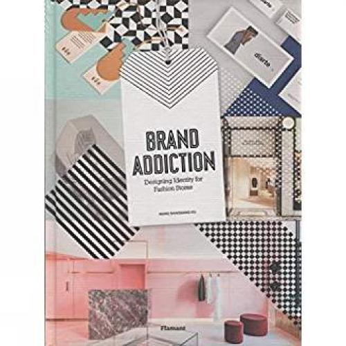 Brand Addiction: Designing Identity for Fashion Retail