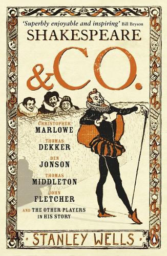  Shakespeare and Co.: Christopher Marlowe, Thomas Dekker, Ben Jonson, Thomas Middleton, John Fletcher and the Other...