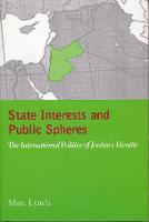 State Interests and Public Spheres: The International Politics of Jordan's Identity