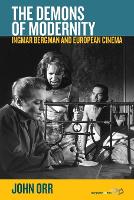 Demons of Modernity, The: Ingmar Bergman and European Cinema
