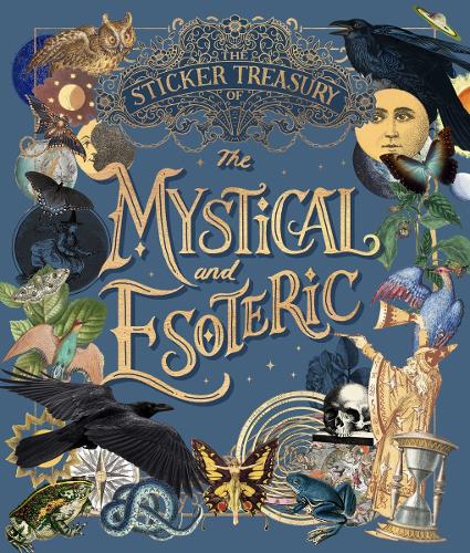  Sticker Treasury of the Mystical and Esoteric, The: An eclectic book of stickers for journaling, collaging,...