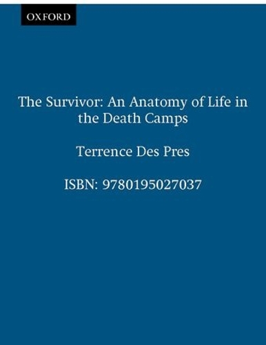 Survivor, The: An Anatomy of Life in the Death Camps