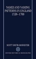 Names and Naming Patterns in England 1538-1700