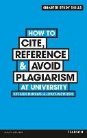 How to Cite, Reference & Avoid Plagiarism at University (PDF eBook)