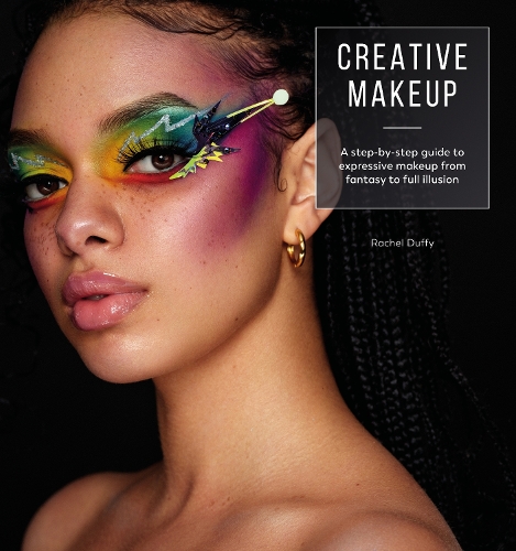 Creative Makeup: A step-by-step guide to expressive makeup from fantasy to full illusion (ePub eBook)