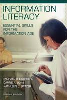 Information Literacy: Essential Skills for the Information Age