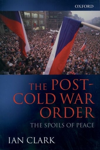 Post-Cold War Order, The: The Spoils of Peace