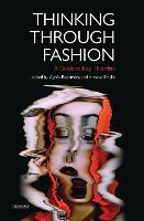 Thinking Through Fashion: A Guide to Key Theorists