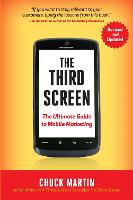 Third Screen, The: The Ultimate Guide to Mobile Marketing