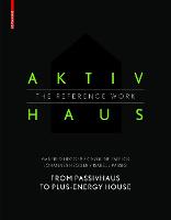 Aktivhaus - The Reference Work: From Passivhaus to Energy-Plus House (PDF eBook)
