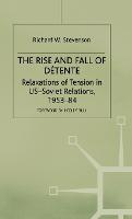 The Rise and Fall of Dtente: Relaxations of Tension in US-Soviet Relations 1953O84 (PDF eBook)