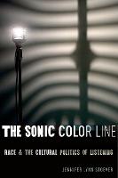 The Sonic Color Line: Race and the Cultural Politics of Listening (PDF eBook)