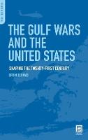 Gulf Wars and the United States, The: Shaping the Twenty-First Century