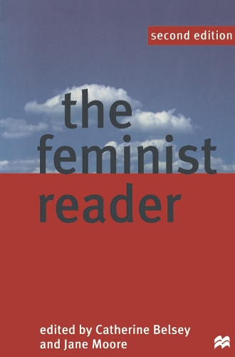 Feminist Reader, The: Essays in Gender and the Politics of Literary Criticism