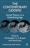 Contemporary Giddens, The: Social Theory in a Globalizing Age