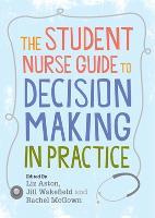 The Student Nurse Guide to Decision Making in Practice (PDF eBook)