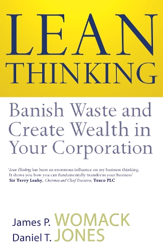 Lean Thinking: Banish Waste And Create Wealth In Your Corporation