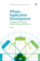 iPhone Application Development: Strategies for Efficient Mobile Design and Delivery (ePub eBook)
