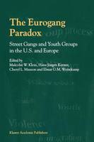 Eurogang Paradox, The: Street Gangs and Youth Groups in the U.S. and Europe