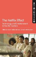 Netflix Effect, The: Technology and Entertainment in the 21st Century