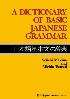 Dictionary of Basic Japanese Grammar, A