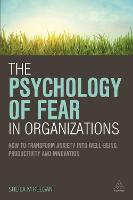  The Psychology of Fear in Organizations: How to Transform Anxiety into Well-being, Productivity and Innovation (ePub...