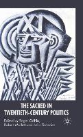 Sacred in Twentieth-Century Politics, The: Essays in Honour of Professor Stanley G. Payne
