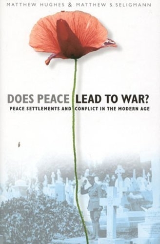 Does Peace Lead to War?: Peace Settlements and Conflict in the Modern Age