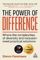 The Power of Difference: Where the Complexities of Diversity and Inclusion Meet Practical Solutions (ePub eBook)