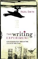 Writing Experiment, The: Strategies for innovative creative writing