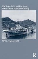 Royal Navy and Maritime Power in the Twentieth Century, The