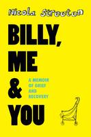 Billy, Me & You: A Memoir of Grief and Recovery