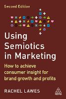 Using Semiotics in Marketing: How to Achieve Consumer Insight for Brand Growth and Profits