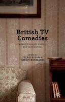 British TV Comedies: Cultural Concepts, Contexts and Controversies (ePub eBook)