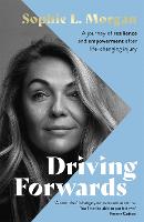 Driving Forwards: An inspirational memoir of resilience and empowerment after life-changing injury (ePub eBook)