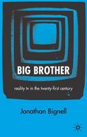 Big Brother: Reality TV in the Twenty-First Century