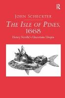 Isle of Pines, 1668, The: Henry Neville's Uncertain Utopia