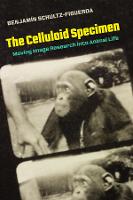 Celluloid Specimen, The: Moving Image Research into Animal Life