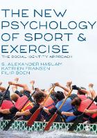New Psychology of Sport and Exercise, The: The Social Identity Approach